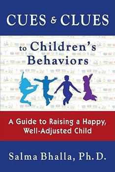 Paperback Cues & Clues to Children's Behaviors: A Guide to Raising a Happy, Well-Adjusted Child Book