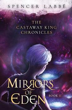 The Castaway King Chronicles: Mirrors of Eden