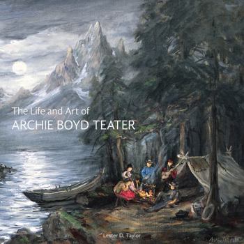 Hardcover Life and Art of Archie Boyd Teater Book