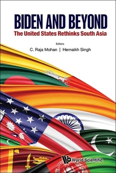 Biden and Beyond: The United States Rethinks South Asia