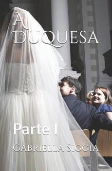 Paperback A Duquesa: Parte I [Portuguese] Book