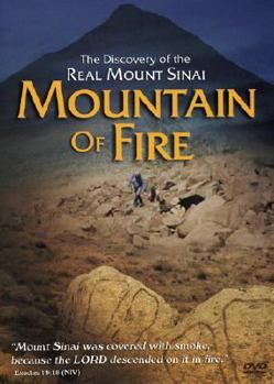 Mountain of Fire: The Discovery of the Real Mount Sanai