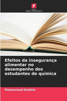 Efeitos da insegurança alimentar no desempenho dos estudantes de química (Portuguese Edition)