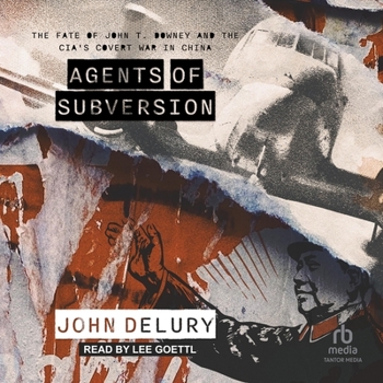 Audio CD Agents of Subversion: The Fate of John T. Downey and the Cia's Covert War in China Book