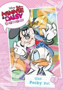 The Minnie & Daisy Best Friends Forever #2: Pesky Pet - Book #2 of the Minnie & Daisy Best Friends Forever
