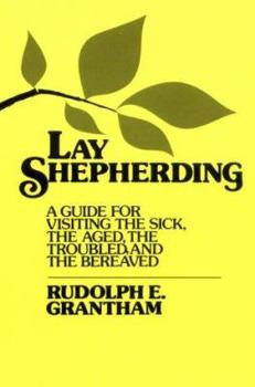 Paperback Lay Shepherding: A Guide for Visiting the Sick, the Aged, the Troubled and the Bereaved Book