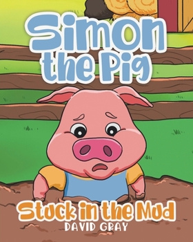 Paperback Simon the Pig: Stuck in the Mud Book