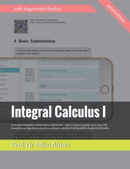 Paperback Integral Calculus I: from basic integrals to elementary substitution - with 11 video tutorials, more than 100 examples and digital exercise Book