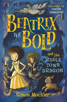 Paperback Beatrix the Bold and the Riddletown Dragon Book