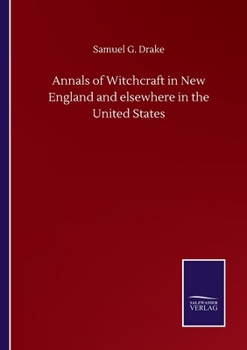 Paperback Annals of Witchcraft in New England and elsewhere in the United States Book