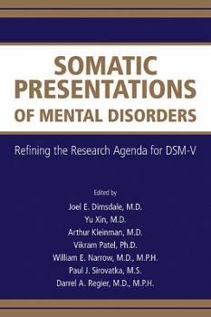 Paperback Somatic Presentations of Mental Disorders: Refining the Research Agenda for DSM-V Book