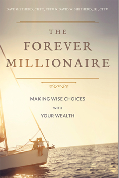 Hardcover The Forever Millionaire: Making Wise Choices with Your Wealth Book