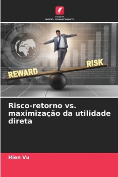 Paperback Risco-retorno vs. maximização da utilidade direta (Portuguese Edition) [Portuguese] Book