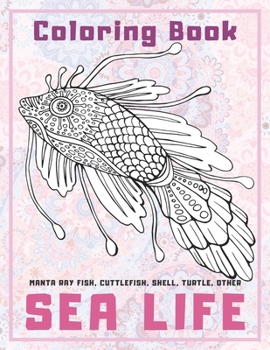 Paperback Sea life - Coloring Book - Manta ray fish, Cuttlefish, Shell, Turtle, other Book