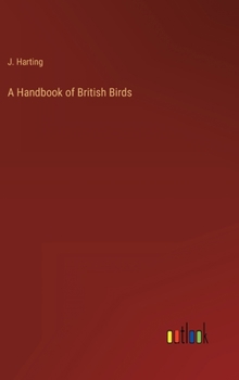 Hardcover A Handbook of British Birds Book