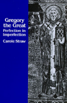 Gregory the Great (Transformation of the Classical Heritage S.)