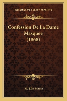 Paperback Confession De La Dame Masquee (1868) [French] Book