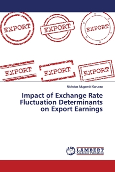 Paperback Impact of Exchange Rate Fluctuation Determinants on Export Earnings Book