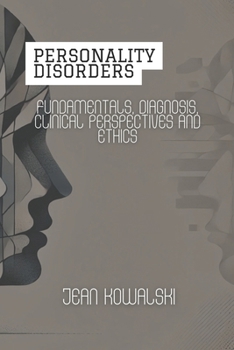 Personality Disorders: Fundamentals, Diagnosis, Clinical Perspectives and Ethics