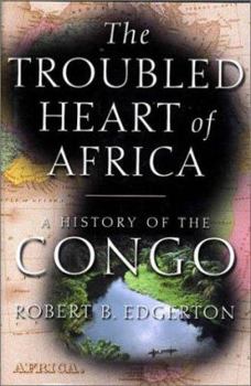Hardcover The Troubled Heart of Africa: A History of the Congo Book