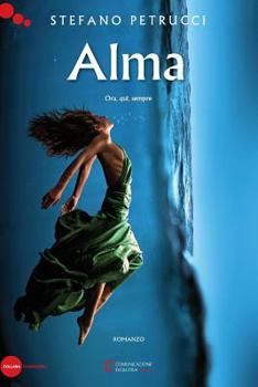 Paperback Alma: Ora, qui, sempre. [Italian] Book