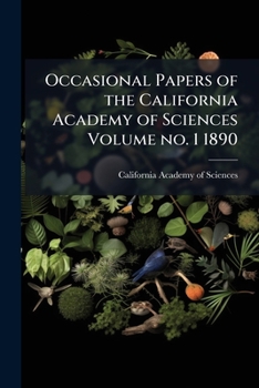 Occasional Papers of the California Academy of Sciences Volume no. 1 1890