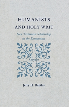 Paperback Humanists and Holy Writ: New Testament Scholarship in the Renaissance Book