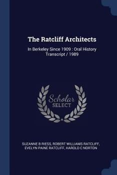 Paperback The Ratcliff Architects: In Berkeley Since 1909: Oral History Transcript / 1989 Book