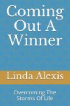 Paperback Coming Out A Winner: Overcoming The Storms Of Life Book