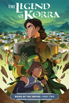 The Legend of Korra: Ruins of the Empire, Part Two - Book  of the Legend of Korra Books
