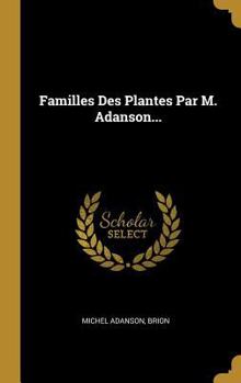 Hardcover Familles Des Plantes Par M. Adanson... [French] Book