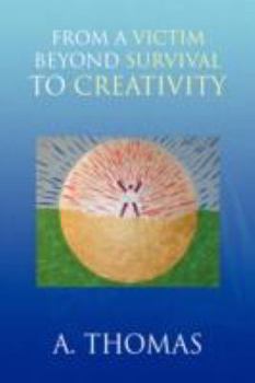 Paperback From a Victim Beyond Survival to Creativity Book