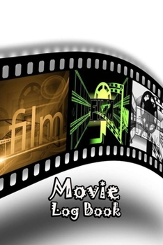 Paperback Movie Log Book: Journal Notebook Film Review & Keep Track A Record of All The Movies You Have Watched For Movie Lovers Film Cover Book