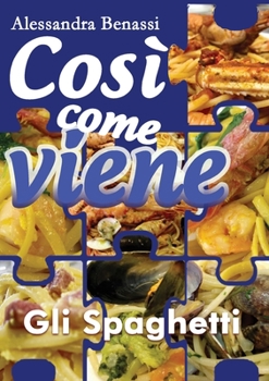 Paperback Gli spaghetti. Così come viene [Italian] Book