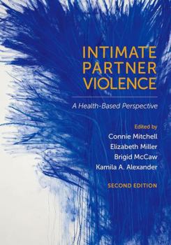 Intimate Partner Violence: A Health-Based Perspective