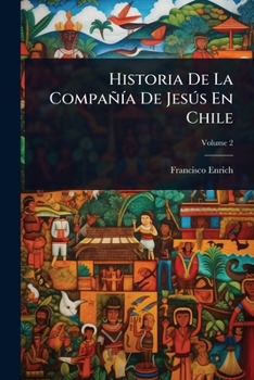 Paperback Historia De La CompañÃ-a De JesÃ°s En Chile [Spanish] Book