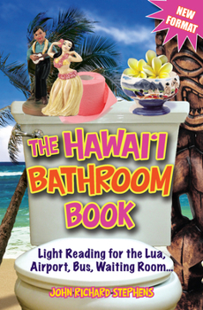 Paperback The Hawaii Bathroom Book: Light Reading for the Lua, Airport, Bus, Waiting Room ... Book