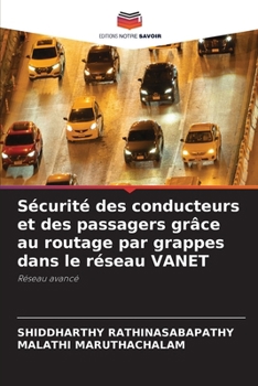 Sécurité des conducteurs et des passagers grâce au routage par grappes dans le réseau VANET (French Edition)