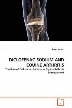 Paperback Diclofenac Sodium and Equine Arthritis Book