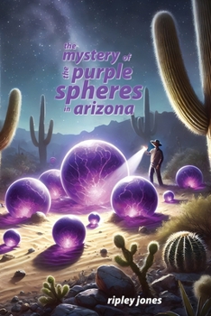 Paperback The Mystery of the Purple Spheres in Arizona Book