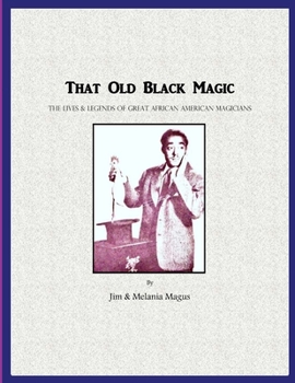 Paperback That Old Black Magic: The Lives & Legends of Great African American Magicians Book