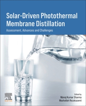 Paperback Solar-Driven Photothermal Membrane Distillation: Assessment, Advances and Challenges Book