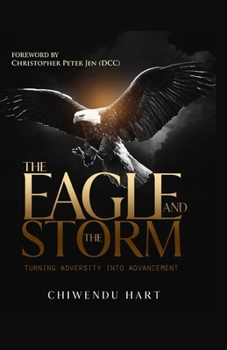 Paperback The Eagle and the Storm: Turning Adversity into Advancement Book