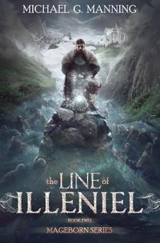 The Line of Illeniel - Book #2 of the Mageborn