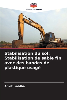Paperback Stabilisation du sol: Stabilisation de sable fin avec des bandes de plastique usagé [French] Book