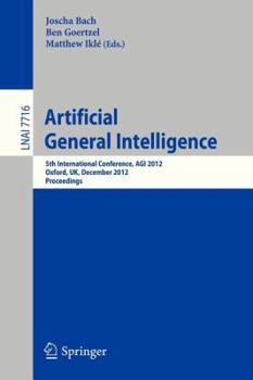 Paperback Artificial General Intelligence: 5th International Conference, Agi 2012, Oxford, Uk, December 8-11, 2012. Proceedings Book