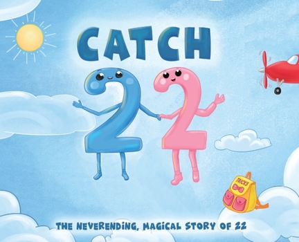 Hardcover Catch 22: The Neverending, Magical Story of 22 Book