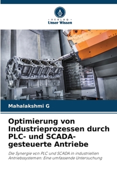 Paperback Optimierung von Industrieprozessen durch PLC- und SCADA-gesteuerte Antriebe [German] Book