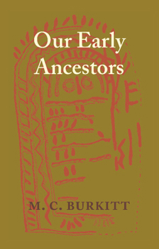 Paperback Our Early Ancestors: An Introductory Study of Mesolithic, Neolithic and Copper Age Cultures in Europe and Adjacent Regions Book