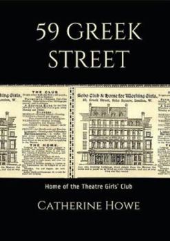 Hardcover 59 Greek Street: Home of the Theatre Girl's Club, Soho, London Book